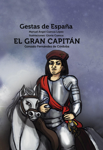 Libro: El Gran Capitán. Cuenca López, Manuel Ángel. Eolas