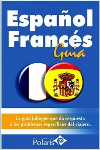 Guía Polaris Español Francés, Aa.vv., Arguval