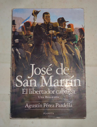 Jose De San Martin, Una Biografia Agustin Perez Pardella (Usado)