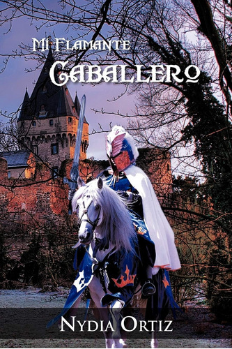 Libro: Mi Flamante Caballero (spanish Edition)