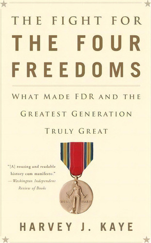 The Fight For The Four Freedoms, De Harvey J. Kaye. Editorial Simon & Schuster, Tapa Blanda En Inglés