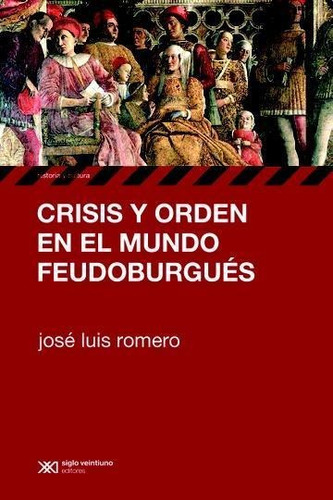 Crisis Y Orden En El Mundo Feudoburgues - Romero, Jose Luis