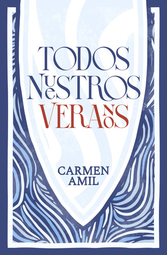 Libro Todos Nuestros Veranos - Amil, Carmen