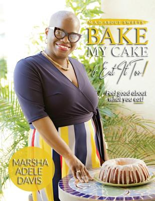 Libro M.a.d. About Sweets: Bake My Cake And Eat It Too! -...