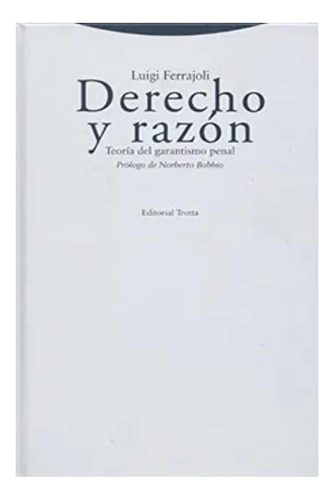 Derecho Y Razón Teoría Del Garantismo Penal