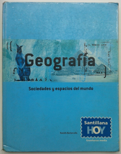 Santillana Hoy Geografia Sociedades Y Espacios Del Mundo 