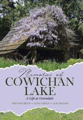 Libro Memories Of Cowichan Lake: A Life At Greendale - Gr...