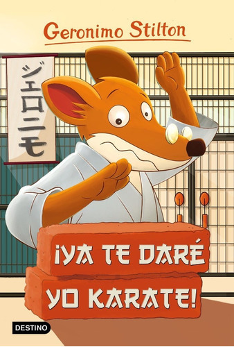 Ya Te Darãâ© Yo Karate!, De Stilton, Geronimo. Editorial Destino Infantil & Juvenil, Tapa Blanda En Español