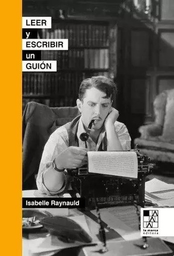 Leer Y Escribir Un Guion - Isabelle Raynauld 