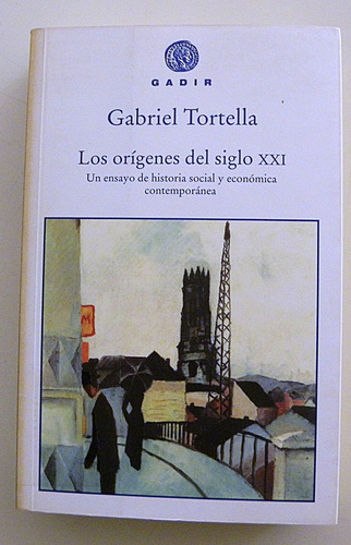 Los Orígenes Del Siglo Xxi - Gabriel Tortella