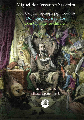 Don Quijote para los niños: Adaptación Benjamín Valdivia e ilustración Gustave Doré, de Cervantes Saavedra, Miguel De. Editorial Miq, tapa blanda en inglés/nahuatl/español, 2022