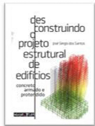 Desconstruindo O Projeto Estrutural De Edificios