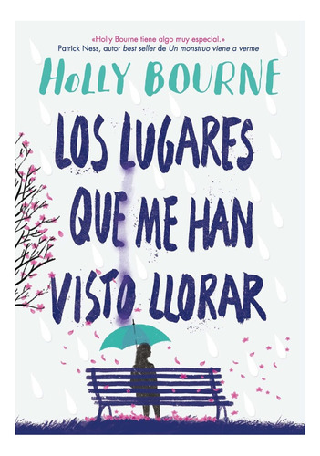 Los Lugares Que Me Han Visto Llorar - Holly Bourne