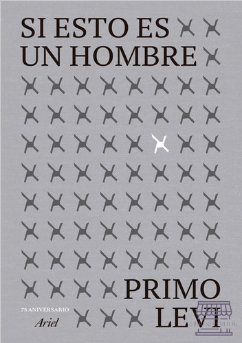 Si Esto Es Un Hombre. Edición 75 Aniversario/ Primo Levi