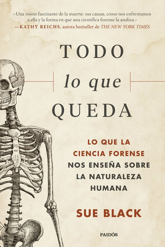 Todo Lo Que Queda ( Libro Original ), De Sue Black, Sue Black. Editorial Paidós En Español