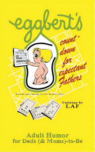 Eggbert's Count-down For Expectant Fathers: From The Original Published In 1970, De Quelland, Judi. Editorial Createspace, Tapa Blanda En Inglés