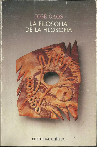 Filosofia De La Filosofia. Jose Gaos. Antologia A. Rossi