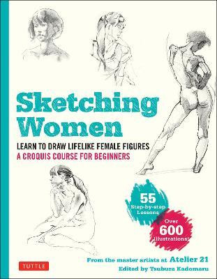 Libro Sketching Women : Learn To Draw Lifelike Female Fig...