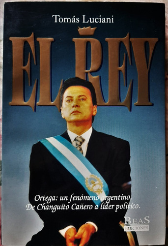 El Rey - Un Fenómeno Argentino - Tomas Luciani - Beas 1993 