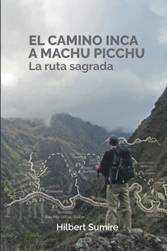 Libro : El Camino Inca A Machu Picchu La Ruta Sagrada -...