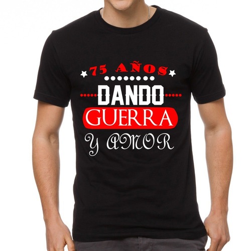 Playera De Fiesta Cleen Alexer 75 Años Dando Guerra Y Amor14