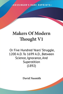 Libro Makers Of Modern Thought V1: Or Five Hundred Years'...