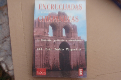 Encrucijadas Chiapanecas , Juan Pedro Viqueira , Año 2002