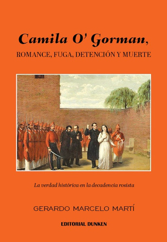 Camila O.gorman ,romance, Fuga ,detencion - Martin Lugand Ag