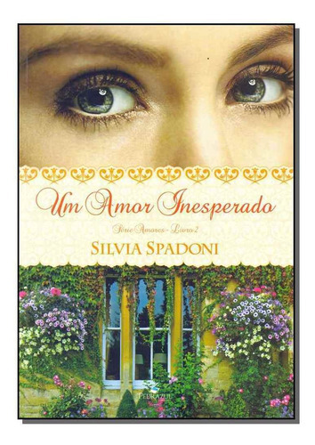 Um Amor Inesperado - Vol. 2 - Série Amores, De Silvia Spadoni. Editora Pedra Azul, Capa Mole Em Português