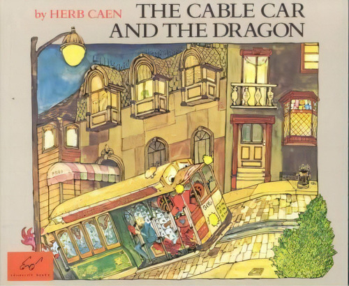 Cablecar & The Dragon, De Herb Caen. Editorial Chronicle Books, Tapa Blanda En Inglés