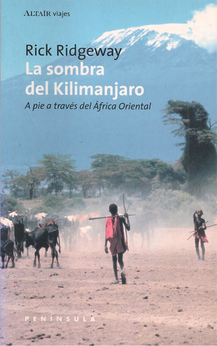 La Sombra Del Kilimanjaro A Pié A Través De Africa Oriental