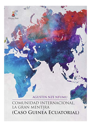 Libro Comunidad Internacional La Gran Mentira Caso Guinea Ec