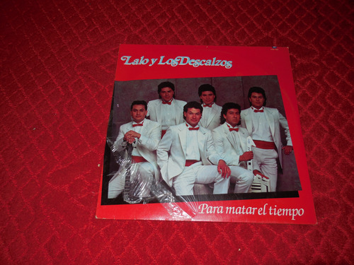 Lalo Y Los Descalzos Lp Para Matar El Tiempo 