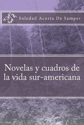 Novelas Y Cuadros De La Vida Sur-americana - Soledad Acos...