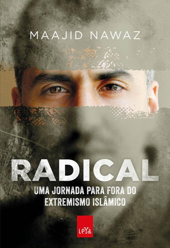 Radical: Uma jornada para fora do extremismo islâmico, de Nawaz, Maajid. Editora Casa dos Mundos Produção Editorial e Games LTDA, capa mole em português, 2016