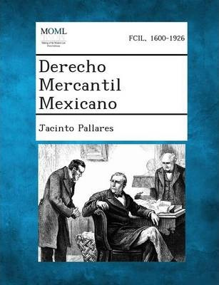 Libro Derecho Mercantil Mexicano. - Jacinto Pallares