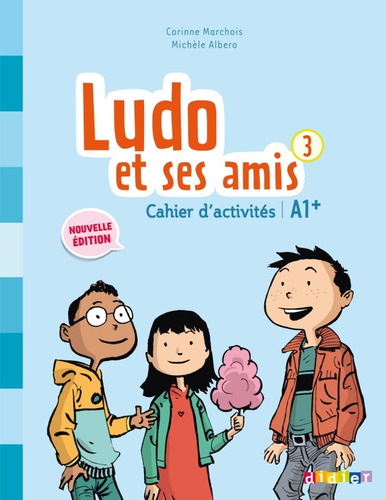 Ludo Et Ses Amis 3 Cahier(2015), de Albero, Michèle. Editorial Didier, tapa blanda en francés, 2016