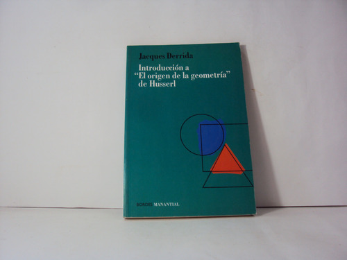 Jacques Derrida Introduccion A El Origen De La Geometria 