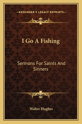 Libro I Go A Fishing: Sermons For Saints And Sinners - Hu...