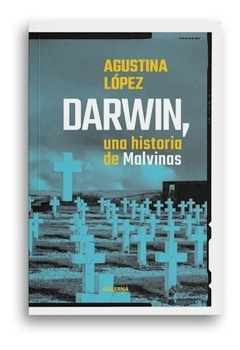 Libro Darwin ,una Historia De Malvinas De Agustina Lopez