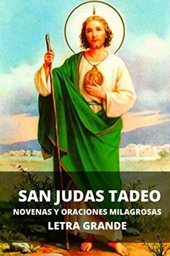 San Judas Tadeo. Novenas Y Oraciones Milagrosas..., de Arroyo Cruz, Jes. Editorial Independently Published en español