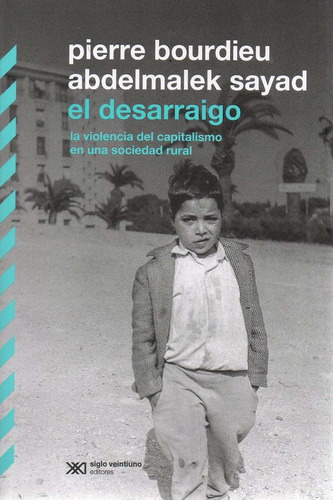Libro: El Desarraigo ( Pierre Bourdieu - Abdelmalek Sayad)