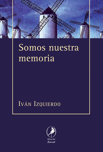 Somos Nuestra Memoria - Iván Izquierdo - Libros Del Zorzal
