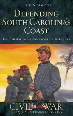 Libro Defending South Carolina : The Civil War From Georg...