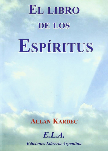 Libro El Libro De Los Espiritus - Kardec, Allan