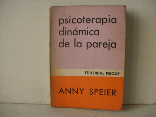 Psicoterapia Dinámica De La Pareja - Anny Speier - 1978