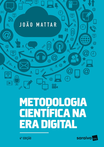 Metodologia científica na Era digital, de Mattar Neto, João Augusto. Editora Saraiva Educação S. A., capa mole em português, 2017