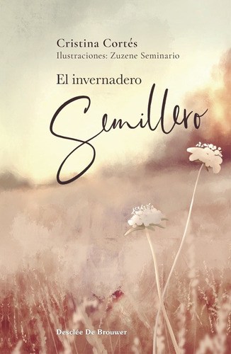 El invernadero semillero, de Cortés Viniegra, Cristina., vol. 0. Editorial DESCLEE DE BROUWER, tapa dura en español, 2022