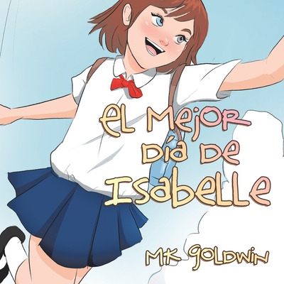 Libro El Mejor Dã­a De Isabelle - Goldwin, Mk