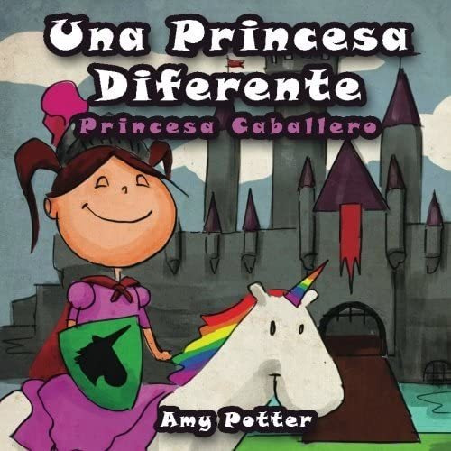 Libro: Una Princesa Diferente - Princesa Caballero (spanish 